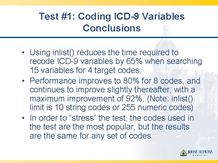 Test #1: Coding ICD-9 Variables Conclusions • Using inlist() reduces the time required to