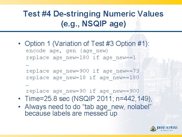 Test #4 De-stringing Numeric Values (e. g. , NSQIP age) • Option 1 (Variation