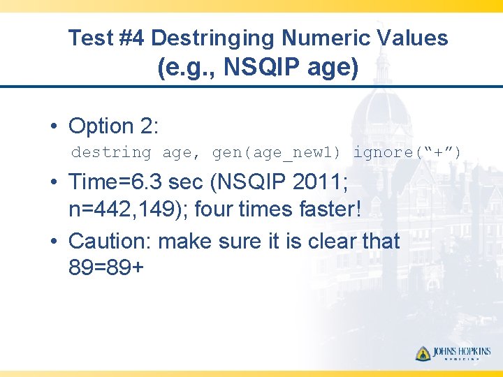 Test #4 Destringing Numeric Values (e. g. , NSQIP age) • Option 2: destring
