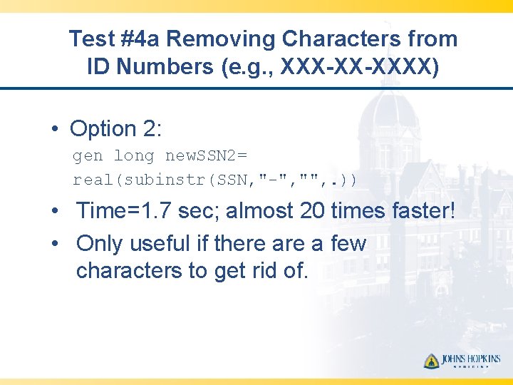Test #4 a Removing Characters from ID Numbers (e. g. , XXX-XX-XXXX) • Option