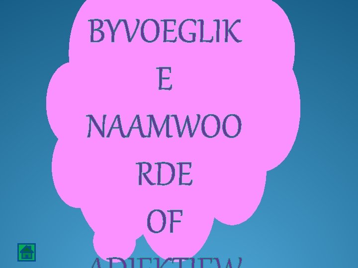 BYVOEGLIK E NAAMWOO RDE OF 