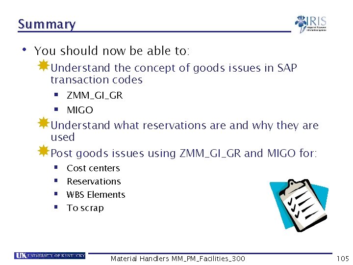 Summary • You should now be able to: Understand the concept of goods issues