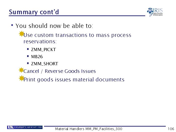 Summary cont’d • You should now be able to: Use custom transactions to mass