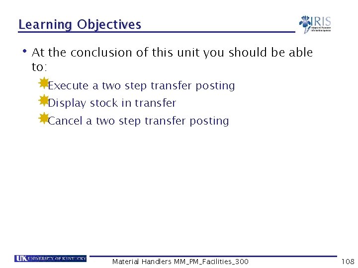 Learning Objectives • At the conclusion of this unit you should be able to: