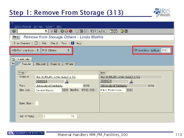 Step 1: Remove From Storage (313) Material Handlers MM_PM_Facilities_300 113 