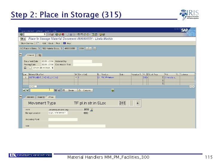 Step 2: Place in Storage (315) Material Handlers MM_PM_Facilities_300 115 