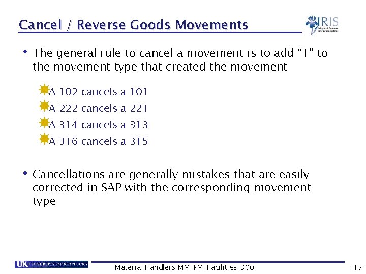 Cancel / Reverse Goods Movements • The general rule to cancel a movement is