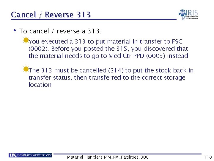 Cancel / Reverse 313 • To cancel / reverse a 313: You executed a