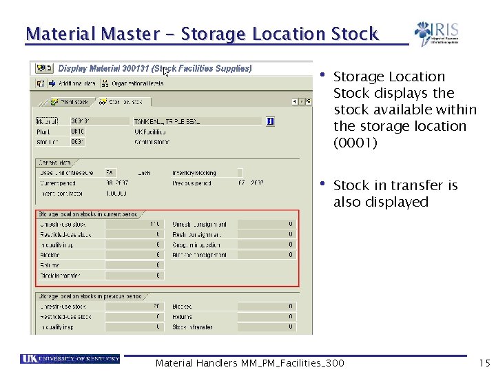 Material Master - Storage Location Stock • Storage Location Stock displays the stock available