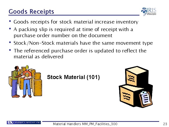 Goods Receipts • Goods receipts for stock material increase inventory • A packing slip