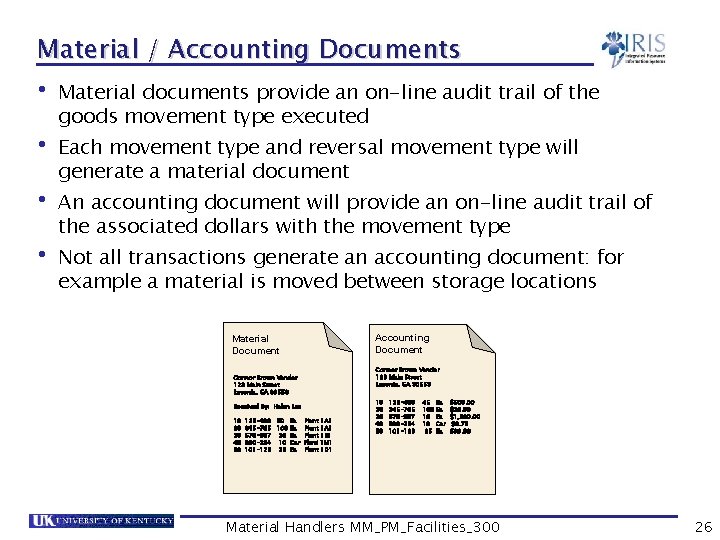 Material / Accounting Documents • Material documents provide an on-line audit trail of the