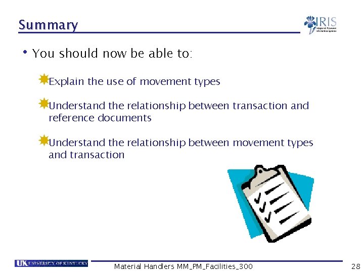 Summary • You should now be able to: Explain the use of movement types