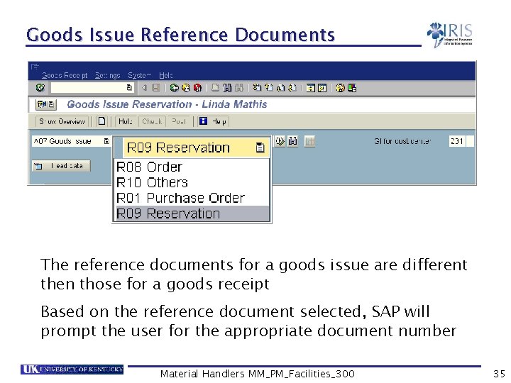 Goods Issue Reference Documents The reference documents for a goods issue are different then