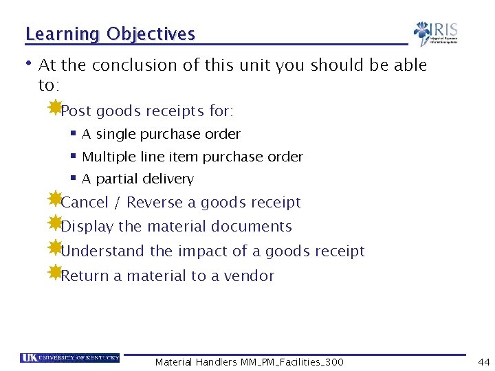 Learning Objectives • At the conclusion of this unit you should be able to: