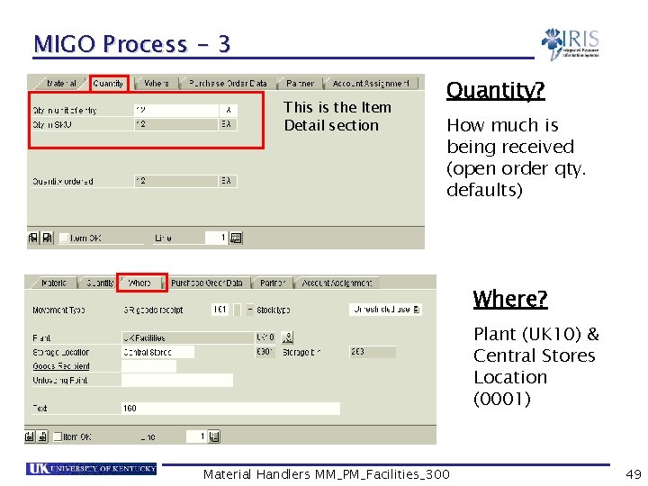 MIGO Process - 3 This is the Item Detail section Quantity? How much is