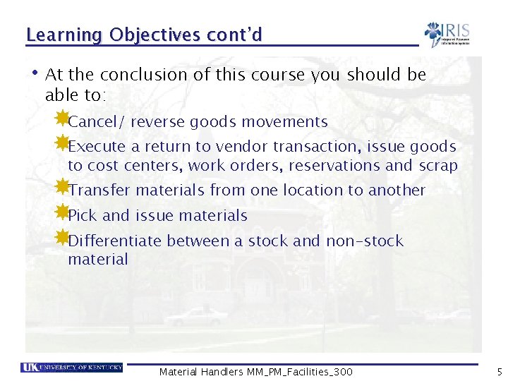 Learning Objectives cont’d • At the conclusion of this course you should be able