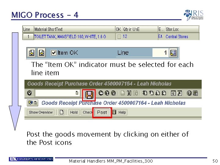 MIGO Process - 4 The “Item OK” indicator must be selected for each line