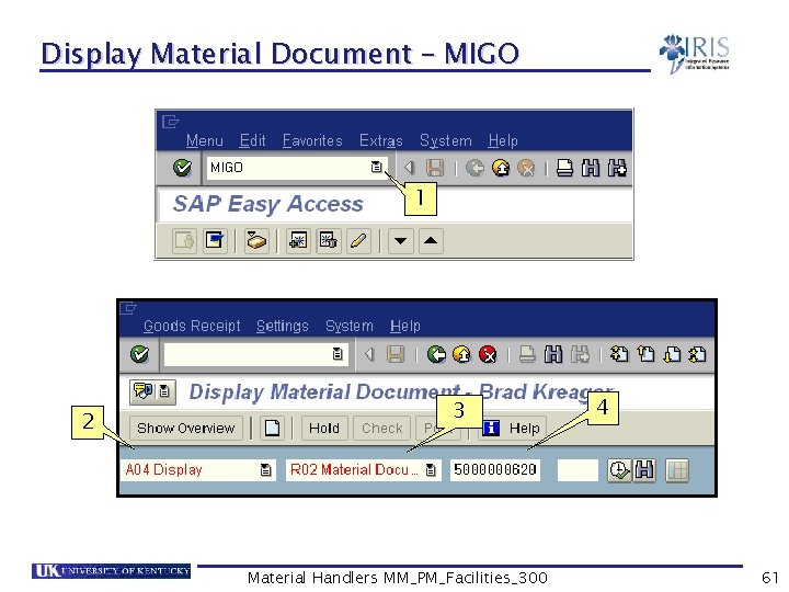Display Material Document – MIGO 1 2 3 Material Handlers MM_PM_Facilities_300 4 61 