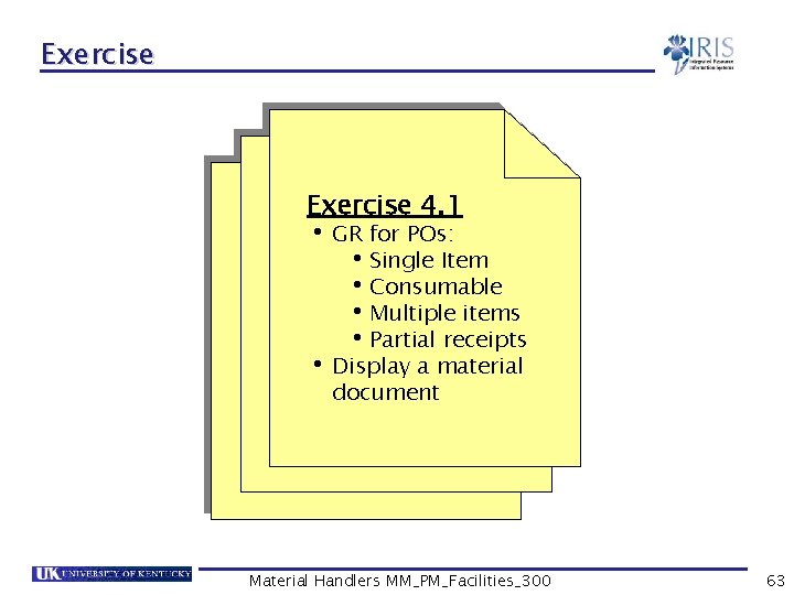 Exercise 4. 1 • GR for POs: • Single Item • Consumable • Multiple