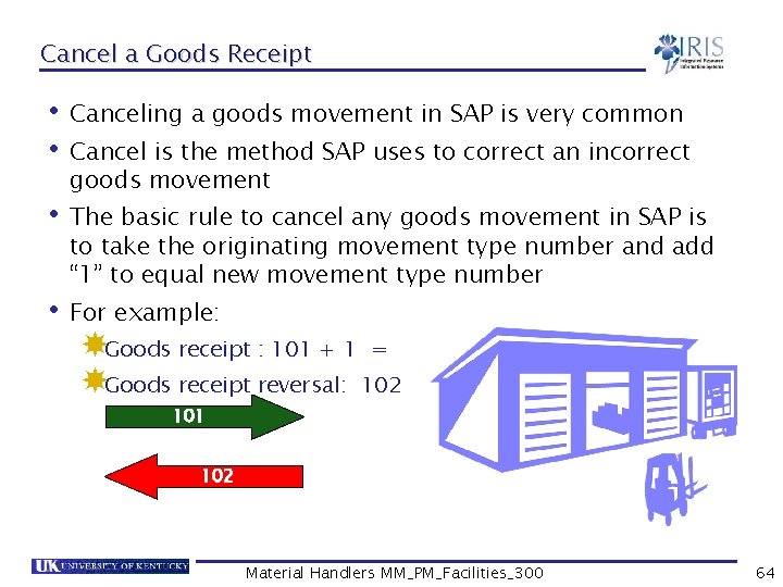 Cancel a Goods Receipt • Canceling a goods movement in SAP is very common