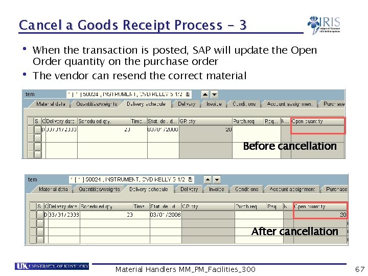 Cancel a Goods Receipt Process - 3 • When the transaction is posted, SAP