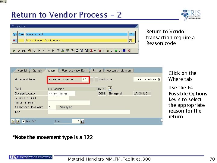 Return to Vendor Process - 2 Return to Vendor transaction require a Reason code