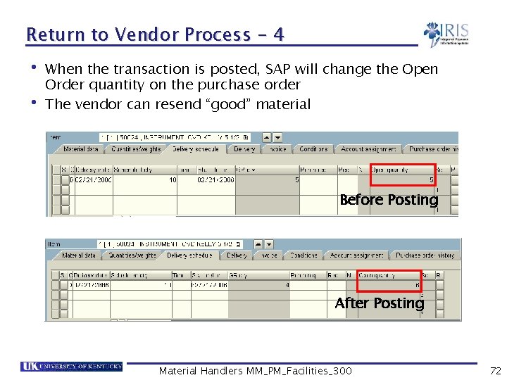 Return to Vendor Process - 4 • When the transaction is posted, SAP will