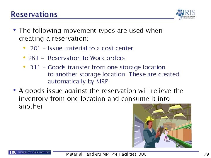 Reservations • The following movement types are used when creating a reservation: • 201