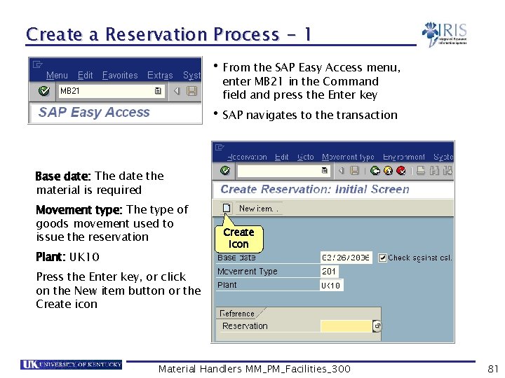 Create a Reservation Process - 1 • From the SAP Easy Access menu, enter