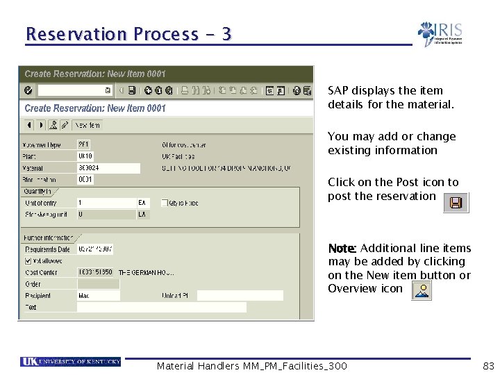 Reservation Process - 3 SAP displays the item details for the material. You may