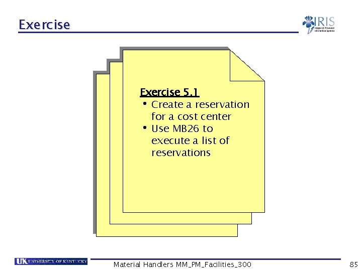 Exercise 5. 1 Create a reservation for a cost center Use MB 26 to