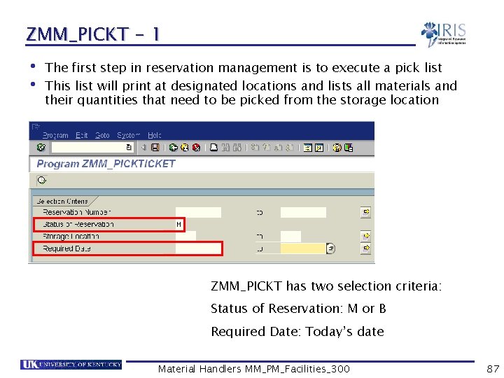 ZMM_PICKT - 1 • The first step in reservation management is to execute a
