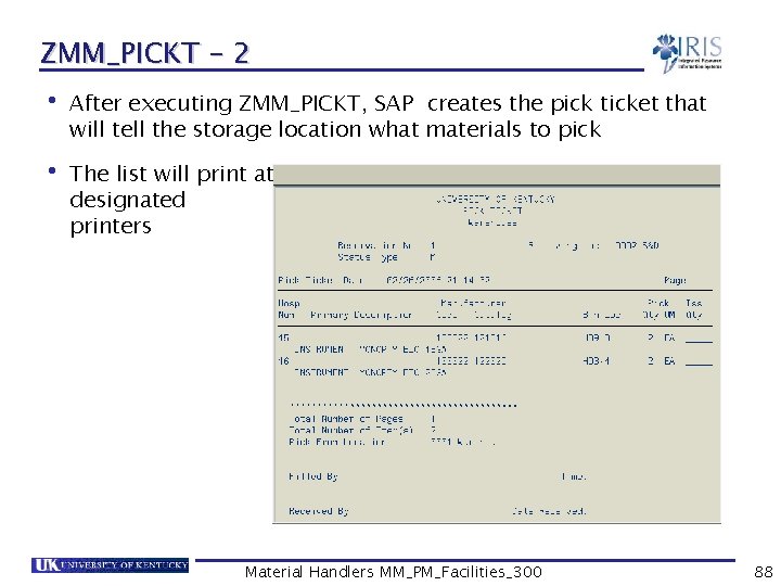 ZMM_PICKT - 2 • After executing ZMM_PICKT, SAP creates the pick ticket that will