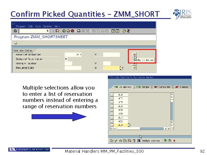 Confirm Picked Quantities – ZMM_SHORT Multiple selections allow you to enter a list of