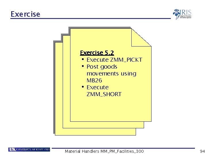 Exercise 5. 2 Execute ZMM_PICKT Post goods movements using MB 26 Execute ZMM_SHORT •