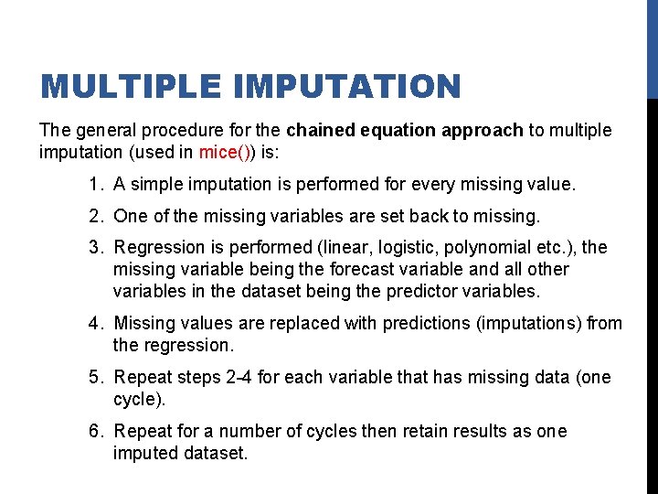 MULTIPLE IMPUTATION The general procedure for the chained equation approach to multiple imputation (used