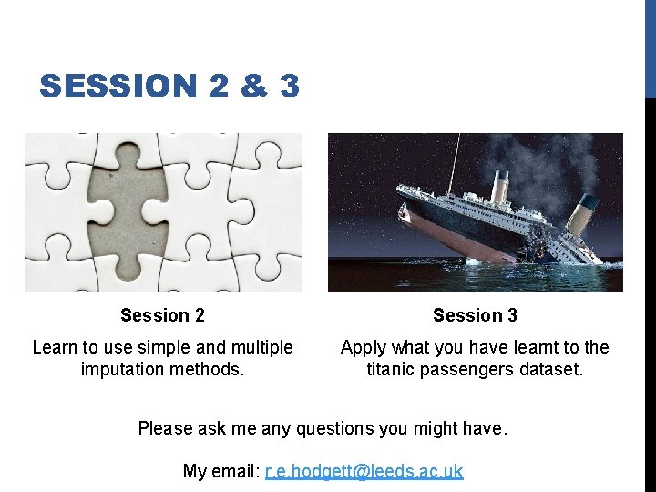 SESSION 2 & 3 Session 2 Session 3 Learn to use simple and multiple