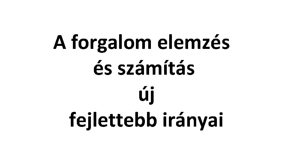 A forgalom elemzés és számítás új fejlettebb irányai 