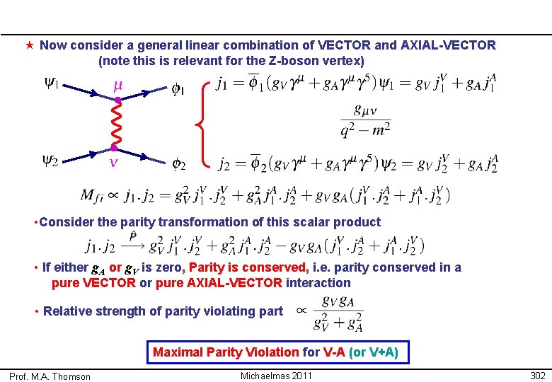 « Now consider a general linear combination of VECTOR and AXIAL-VECTOR (note this