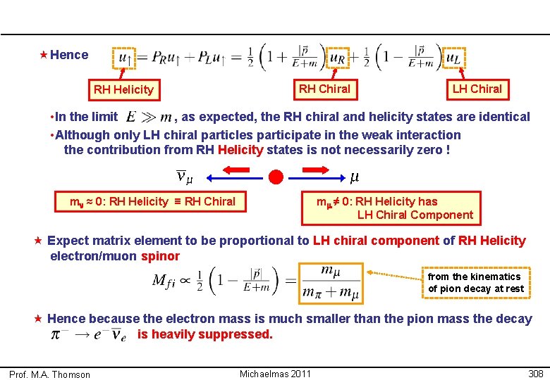 «Hence RH Helicity RH Chiral LH Chiral • In the limit , as