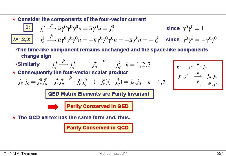  « Consider the components of the four-vector current 0: since k=1, 2, 3: