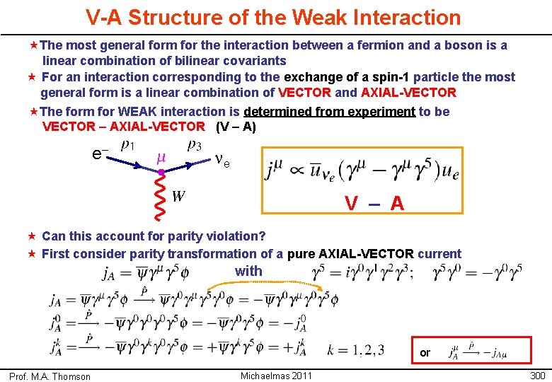 V-A Structure of the Weak Interaction «The most general form for the interaction between