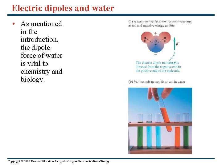 Electric dipoles and water • As mentioned in the introduction, the dipole force of