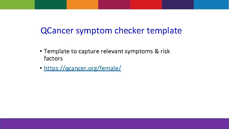 QCancer symptom checker template • Template to capture relevant symptoms & risk factors •