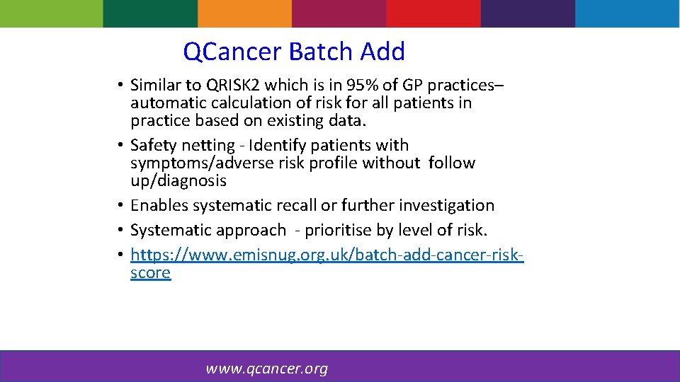 QCancer Batch Add • Similar to QRISK 2 which is in 95% of GP