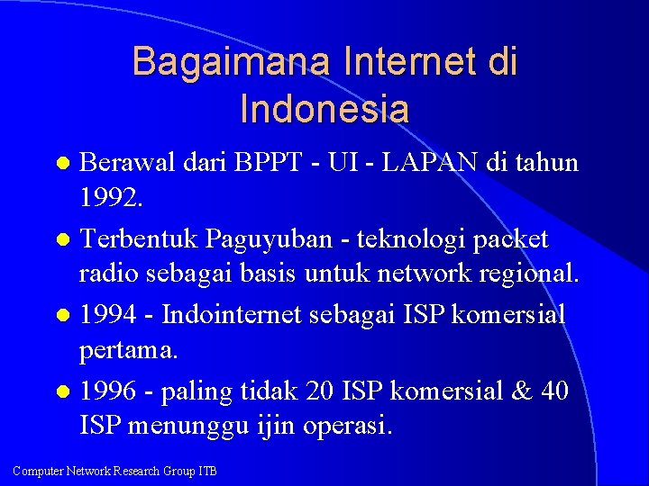 Bagaimana Internet di Indonesia Berawal dari BPPT - UI - LAPAN di tahun 1992.