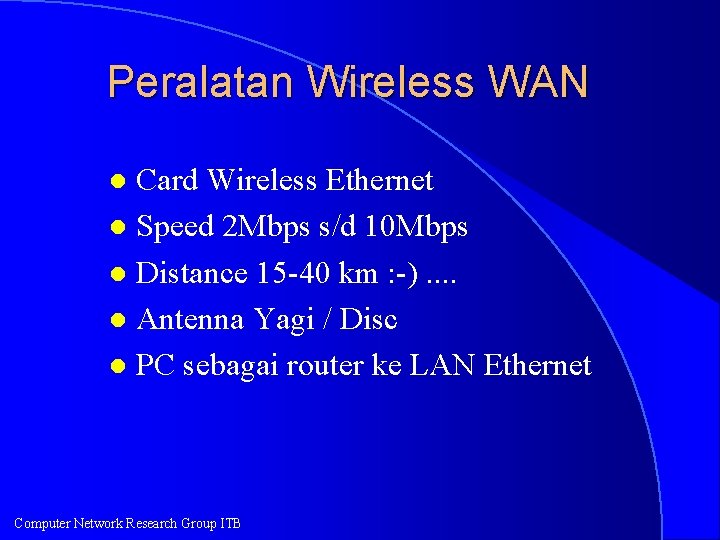 Peralatan Wireless WAN Card Wireless Ethernet l Speed 2 Mbps s/d 10 Mbps l