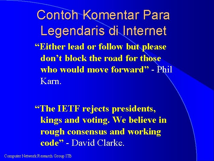 Contoh Komentar Para Legendaris di Internet “Either lead or follow but please don’t block