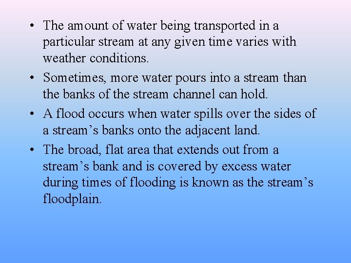  • The amount of water being transported in a particular stream at any