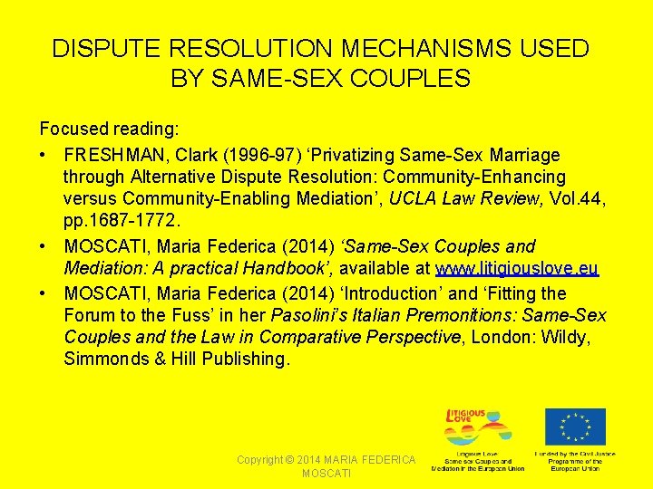 DISPUTE RESOLUTION MECHANISMS USED BY SAME-SEX COUPLES Focused reading: • FRESHMAN, Clark (1996 -97)